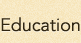 Education